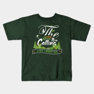 the mountains are calling Kids T-Shirt